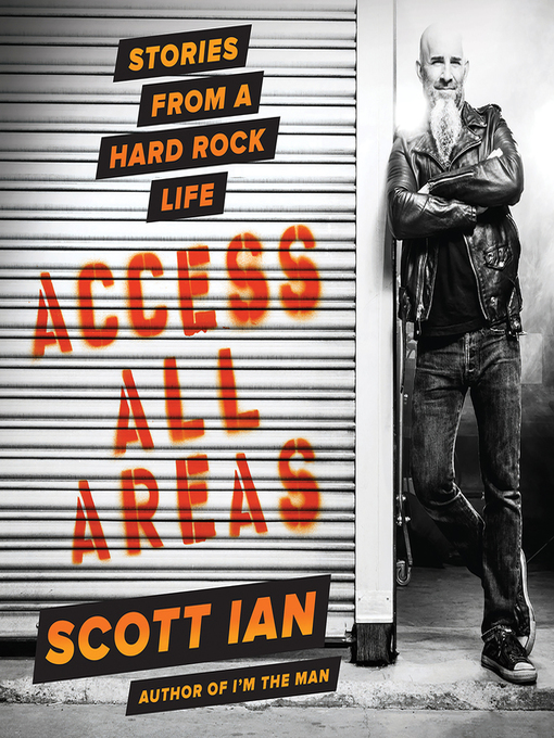 Title details for Access All Areas by Scott Ian - Available